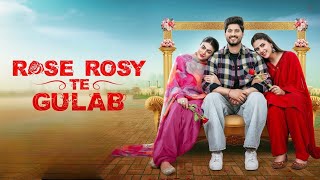 Rose Rosy Te GulabFull MovieGurnam BhullarMaahi SharmaPranjal DahiyaNew Punjabi Movie 2024 [upl. by Yoko152]