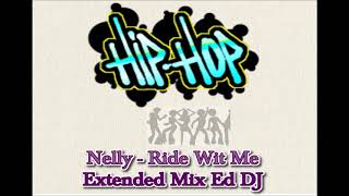 Nelly  Ride Wit Me Extended Mix Ed DJ Rio [upl. by Klayman]