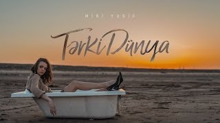 Miri Yusif — TərkiDünya Rəsmi Musiqi Videosu [upl. by Sundstrom]