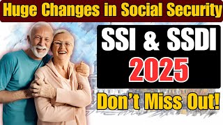 5 Huge Changes Coming to Social Security SSI amp SSDI in 2025 — Don’t Miss Out [upl. by Delastre711]