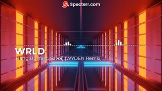 WRLD  Hang Up feat Savoi WYDEN Remix [upl. by Enaed]