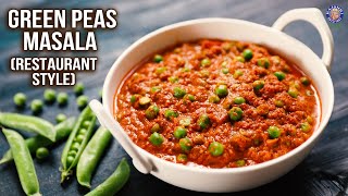 Green Peas Masala Recipe  Restaurant Style  Green Peas Gravy  Side Dish For Roti Paratha amp Rice [upl. by Anneehs]