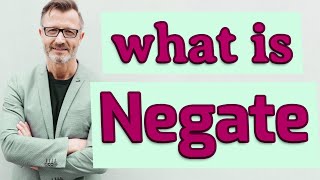 Negate  Definition of negate [upl. by Nomed382]