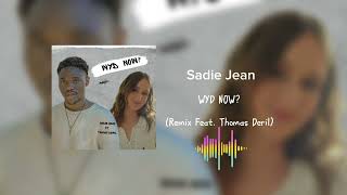 Sadie Jean  WYD NOW Remix Feat Thomas Deril  from TikTok [upl. by Vitia822]