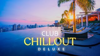 CHILLOUT DELUXE CLUB Elegant Chillout Vibes amp Lounge Music Playlist [upl. by Narbig]