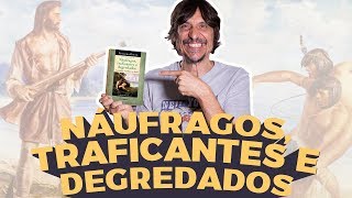 NÁUFRAGOS TRAFICANTES E DEGREDADOS  EDUARDO BUENO [upl. by Irdua]