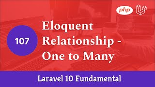 Laravel 10 Fundamental Part 107  Eloquent Relationship  One to Many [upl. by Aicil]