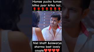 Hamse pucho tumse kitna pyar krtey hai😘song❤Neil bhattampaiswarya sharma🥀best songshortsviralmusic [upl. by Jana]