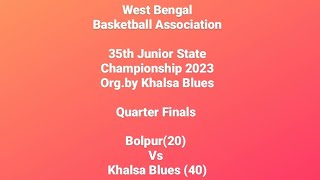 Quarter Finals l Bolpur Vs Khalsa Blues l 35th Junior state championship 2023 [upl. by Akli]