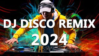 DJ DISCO REMIX 2024  Mashups amp Remixes of Popular Songs 2024  DJ Club Music Songs Remix Mix 2024 [upl. by Notserc]