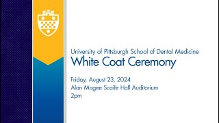 Pitt Dental Medicine White Coat Ceremony 2024 [upl. by Attelrac683]