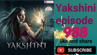 Yakshini episode 988horror storyyakshini today episode [upl. by Rednave]