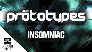 The Prototypes  Insomniac [upl. by Devonna]