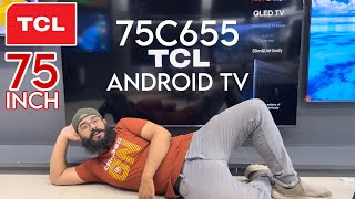 TCL 75 Inch QLED android TV  TCL 75 C655 QLED TV [upl. by Aliekahs]