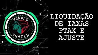 Liquidação de Taxas PTAX e Ajuste no Dólar Futuro  Ouro em forma de aula [upl. by Ettari]