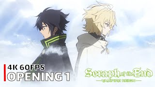 Seraph of the End  Opening 1 4K 60FPS  Creditless  CC [upl. by Oyr]