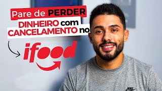 CANCELAMENTO NO IFOOD  Como RECUPERAR SEU DINHEIRO [upl. by Bushweller]