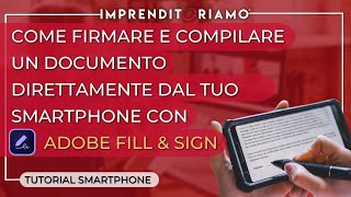 Come firmare e compilare un documento direttamente dal tuo Smartphone con adobe Fill amp Sign [upl. by Alyakim]