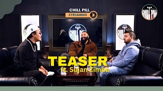 Chill Pill S6 EP 1 Teaser ft Sujan Zimba  Kshitiz Kc  Utsab Sapkota [upl. by Lebasy588]