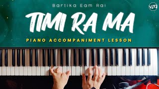 How to play Timi Ra Ma Bimbaakash on the Piano 🎹  Bartika Eam Rai  Piano Lesson [upl. by Holladay446]