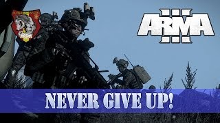 ArmA 3  Never give up [upl. by Jacquie]