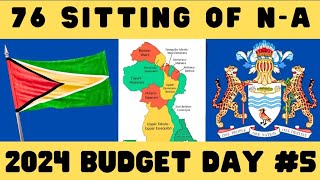 LIVE  Guyanas 2024 Budget Debate Part 1  DAY 5 76th Sitting  Twelfth Parliament [upl. by Zashin963]