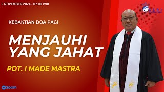 Menjauhi yang jahat  Pdt I Made Mastra  KDP GSRI KB  2 November 2024 [upl. by Aifoz]