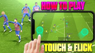 How to Play With TOUCH amp FLICK Advanced Control in eFootball 2025 Mobile [upl. by Marlen]