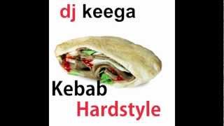 DJ Keega  Kebab Hardstyle [upl. by Atiram]