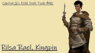 Rilsa Rael Kingpin  Capital Gs EDH Deck Tech 90 [upl. by Sokim340]