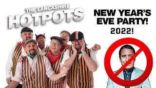 The Lancashire Hotpots Hotpotsenanny 2022 NYE Show FULL SHOW [upl. by Elamaj]