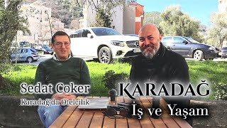 Karadağda Otelcilik Yeshill Apartments İşletmecisi Sedat Coker [upl. by Kobylak]