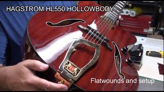 Hollowbody Guitar Setup with Flatwound Strings  Hagstrom HL550 [upl. by Eiramyelhsa]