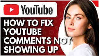 How To Fix Youtube Comments Not Showing Up  Full Guide [upl. by Kobi990]