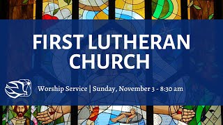 First Lutheran Church Worship Service Service  November 3 2024  830 am [upl. by Erbes373]