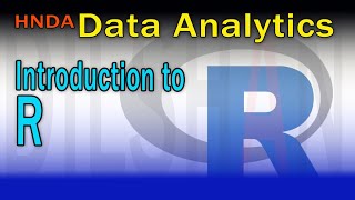 Data Analytics  03  Introduction to R  HNDA New [upl. by Nathanael]