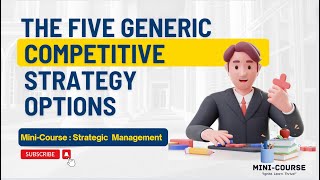 The Five Generic Competitive Strategy Options [upl. by Igal]