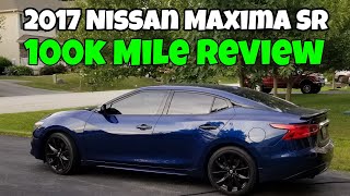 My 2017 Nissan Maxima SR 100k Mile Review Is it Worth It [upl. by Tankoos670]