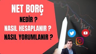 NET BORÇ NEDİR  NASIL HESAPLANIR  NASIL YORUMLANIR [upl. by Lucio491]