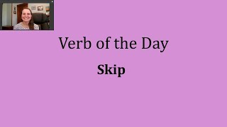 Verb of the Day  Skip [upl. by Knowland645]