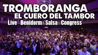 TROMBORANGA quotEl cuero del Tamborquot en vivo 2022 Benidorm Salsa Congress [upl. by Meggy]