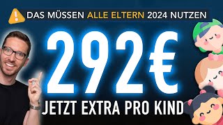 292 € pro Kind EXTRA bekommen UPDATE DAS müssen 2024 ALLE Eltern wissen Kinderzuschlag 2024 [upl. by Learsi]