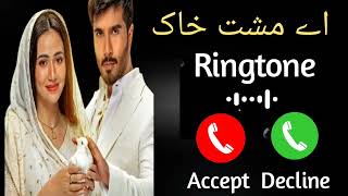 Aye Musht E Khak Drama Ringtone  Music Ringtone  Aye Musht E Khak Drama Ringtone  OST Lyrics 4u [upl. by Nyladnor]