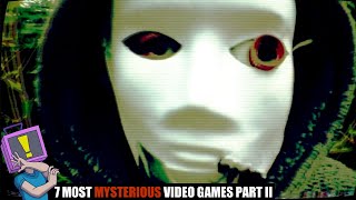 7 Most Mysterious Video Games Part II [upl. by Sima187]