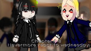 Chapter 2 nevermore react to wednesday addams11NO MORE PARTS [upl. by Arej]