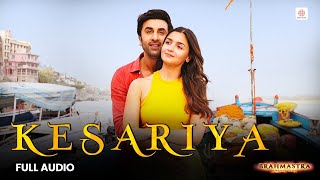 Arijit Singh  Kesariya  Full Audio  Brahmāstra  Ranbir Kapoor  Alia Bhatt  Pritam  Amitabh B [upl. by Ydnak951]