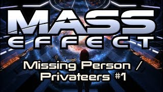 Mass Effect  Missing Person  UNC Privateers Part 1 [upl. by Solita]