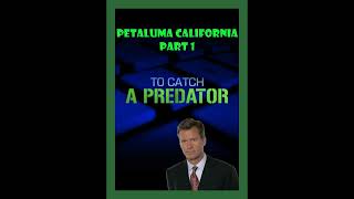 To Catch a Predator Petaluma California Part 1amp2 SEE DESCRIPTION FOR LINK [upl. by Hearsh]