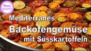 Mediterranes Backofengemüse mit Süsskartoffeln  einfach schnell amp lecker [upl. by Veneaux]