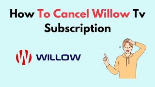 How To Cancel Willow Tv Subscription [upl. by Strohbehn]